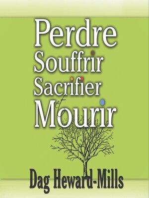 cover image of Perdre, Souffrir, Sacrifier et Mourir